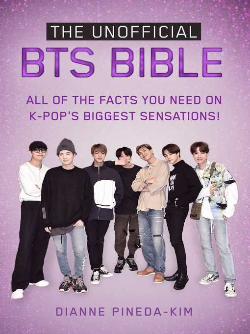 Title details for The Unofficial BTS Bible by Dianne Pineda-Kim - Wait list